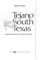 Cover of: Tejano South Texas: a Mexican American cultural province