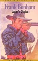 Cover of: Logan's choice by Frank Bonham