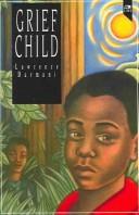 Cover of: Grief child by Lawrence Darmani
