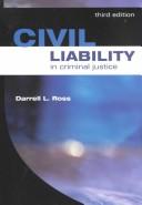 Cover of: Civil liability in criminal justice by Darrell L. Ross, Darrell L. Ross