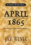 Cover of: April 1865 by Jay Winik