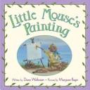 Cover of: Little Mouse's painting by Diane Wolkstein