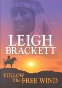 Cover of: Follow the free wind by Leigh Brackett