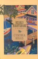 Cover of: Deadly nightshade by Cynthia Riggs, Cynthia Riggs