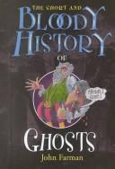 Cover of: The short and bloody history of ghosts