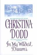 Cover of: In my wildest dreams by Christina Dodd.