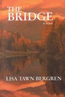 The bridge by Lisa Tawn Bergren