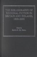 Cover of: The bibliography of regional fiction in Britain and Ireland, 1800-2000