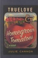 Cover of: Truelove & homegrown tomatoes: a novel