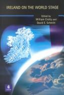 Cover of: Ireland on the world stage by edited by William Crotty and David E. Schmitt.