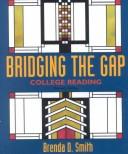 Cover of: Bridging the gap: college reading