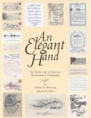 Cover of: An elegant hand: the golden age of American penmanship and calligraphy