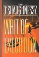 Cover of: Writ of execution by Perri O'Shaughnessy