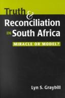 Cover of: Truth and reconciliation in South Africa: miracle or model?