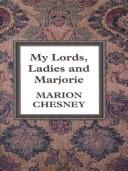 Cover of: My lords, ladies, and Marjorie