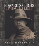 Cover of: Edward S. Curtis: coming to light
