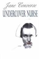 Cover of: Undercover nurse by Jane Converse