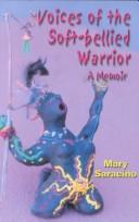Cover of: Voices of the soft-bellied warrior: a memoir