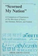 Cover of: "Scorned my nation": a comparison of translations of The merchant of Venice into German, Hebrew, and Yiddish