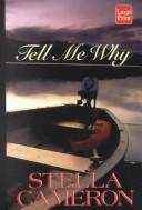 Cover of: Tell me why by Stella Cameron