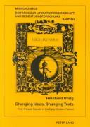 Changing ideas, changing texts by Reinhard Uhrig