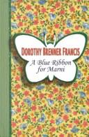 Cover of: A blue ribbon for Marni | Dorothy Brenner Francis