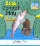 Cover of: Bass cannot play bass | Molter, Carey