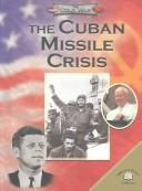 Cover of: The Cuban Missile Crisis