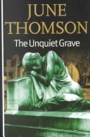 Cover of: The unquiet grave by June Thomson