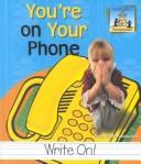 Cover of: You're on your phone