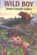 Cover of: Wild boy by James Lincoln Collier