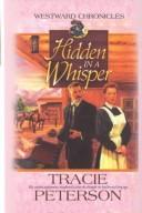 Cover of: Hidden in a whisper by Tracie Peterson