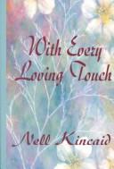 Cover of: With every loving touch