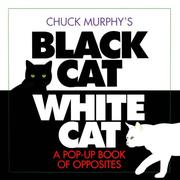 Cover of: Black Cat, White Cat: A Pop-Up Book of Opposites
