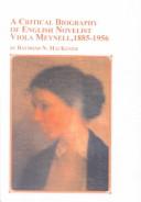 Cover of: A critical biography of English novelist Viola Meynell, 1885-1956
