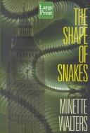 Cover of: The shape of snakes by Minette Walters, Minette Walters