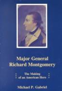 Cover of: Major general Richard Montgomery by Michael P. Gabriel