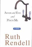 Cover of: Adam and Eve and pinch me by Ruth Rendell