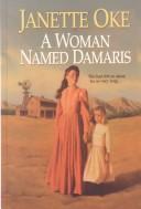 Cover of: A woman named Damaris by Janette Oke