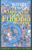 A history of modern Ethiopia, 1855-1991 by Bahru Zewde