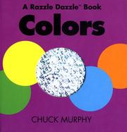 Cover of: Razzle Dazzle Colors (Razzle Dazzle Books) by Chuck Murphy