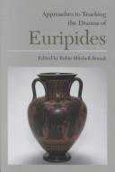 Cover of: Approaches to teaching the dramas of Euripides