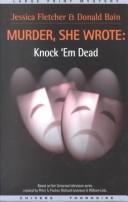 Cover of: Knock 'em dead: a Murder, She Wrote mystery : a novel