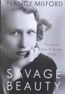 Cover of: Savage beauty: the life of Edna St. Vincent Millay