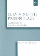 Cover of: Surviving the prison place: narratives of suicidal prisoners