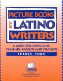 Cover of: Picture books by Latino writers: a guide for librarians, teachers, parents, and students