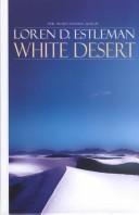 Cover of: White desert by Loren D. Estleman, Loren D. Estleman