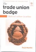 The trade union badge by Martin, Paul