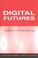 Cover of: Digital futures