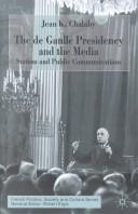 Cover of: The de Gaulle presidency and the media: statism and public communications
